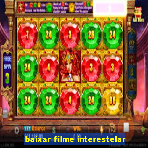 baixar filme interestelar